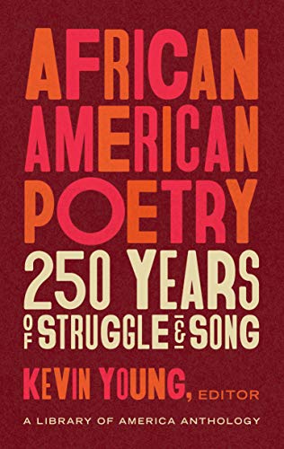 African American Poetry  : 250 years of struggle & song
